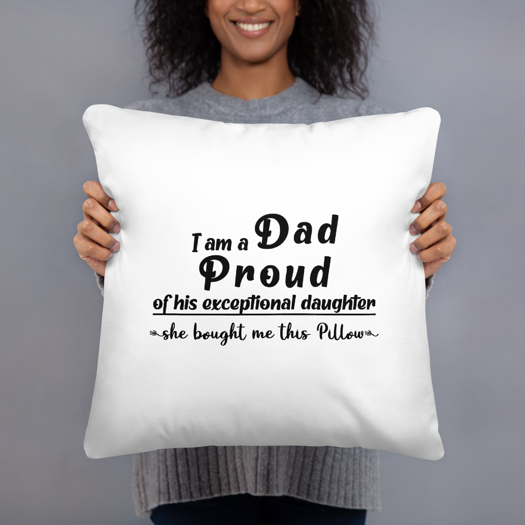 I Am A Dad Proud Of His Exceptional Daughter She Bought Me This Pillow