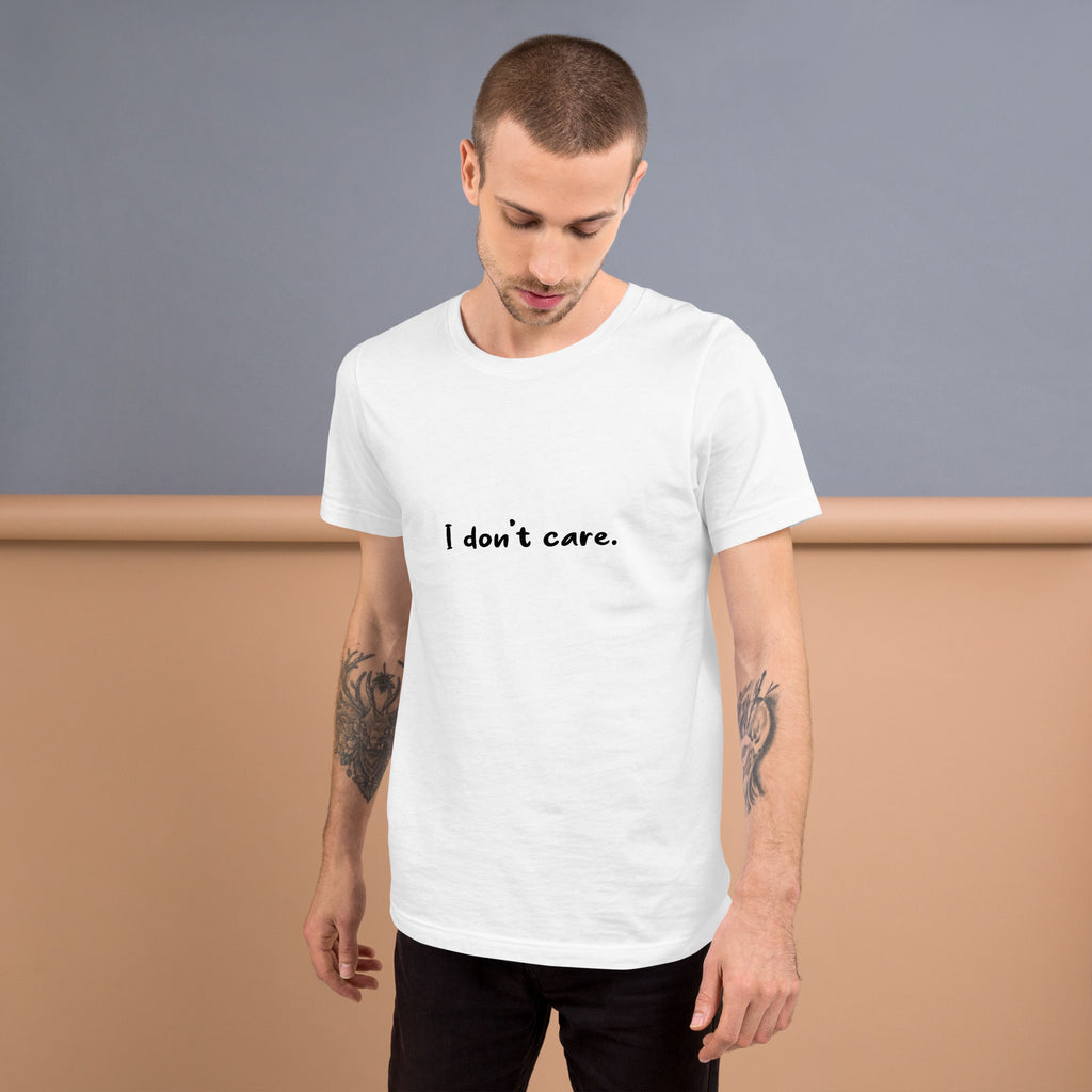 T-Shirt, I Don't Care